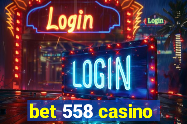 bet 558 casino